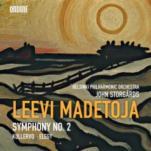 Leevi Madetoja: Symphony No. 2; Kullervo; Elegy / Helsinki PO, Storgards