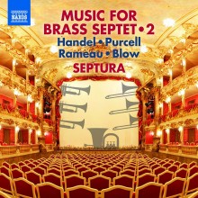 Music for Brass Septet, Vol. 2  Instrumental suites from operas by Rameau, Blow, Purcell & Handel / Septura
