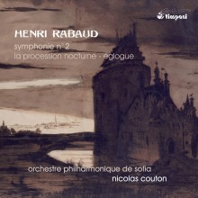 Henri Rabaud: Symphony No. 2; La Procession Nocturne – églogue