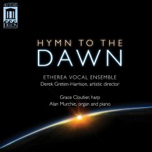 Hymn to the Dawn – the Etherea Vocal Ensemble