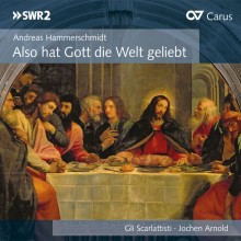 Andreas Hammerschmidt: Motets for Passiontide and Easter; Johann Rosenmuller: Dixit Dominus / Gli Scarlattisti