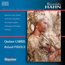 Reynaldo Hahn: Chamber Music, Vol. 2 / Quatuor Gabriel, Roland Pidoux
