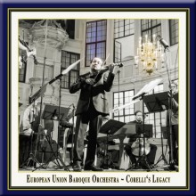 Corelli’s Legacy / European Union Baroque Orchestra
