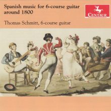 Spanish Music for 6 Course Guitar around 1800 / Thomas Schmitt