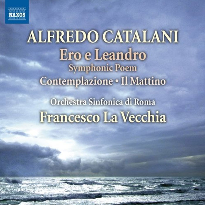 Alfredo Catalani (1854-1893): Ero e Leandro; Contemplazione; Il Mattino / Orch. Sinf di Roma, La Vecchia