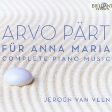 Arvo Pärt: ‘Für Anna Maria’ – Complete Piano Music / Jeroen Van Veen