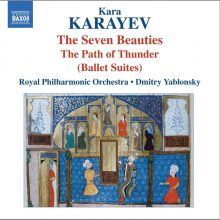 Kara Karayev: The Seven Beauties; The Path of Thunder (Ballet Suites) / Royal PO, Yablonsky
