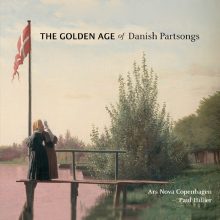 The Golden Age of Danish Partsongs / Ars Nova Copenhagen; Paul Hillier