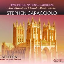 New American Choral Series: Music of Stephen Caracciolo / Cathedra Vocal Ens.; Michael McCarthy