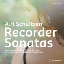 A.H. Schultzen (1682-1762): Recorder Sonatas / Ensemble la Ninfea, Barbara Heindlmeier, recorder