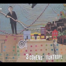3 Cohens: Tightrope / Anzic Records