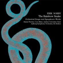 Erik Norby: The Rainbow Snake – Orchestral Songs and Symphonic Works