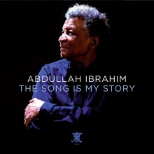 Abdullah Ibrahim: The Song is My Story