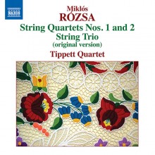 Miklós Rozsa: String Quartets Nos. 1 & 2; String Trio / Tippett Quartet