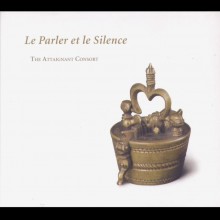 Le Parler et le Silence ? Music for flute consort / Attaignant Consort