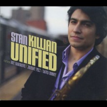 Stan Killian: Unified / Jeremy Pelt, Roy Hargrove, David Binney